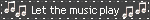 let music play